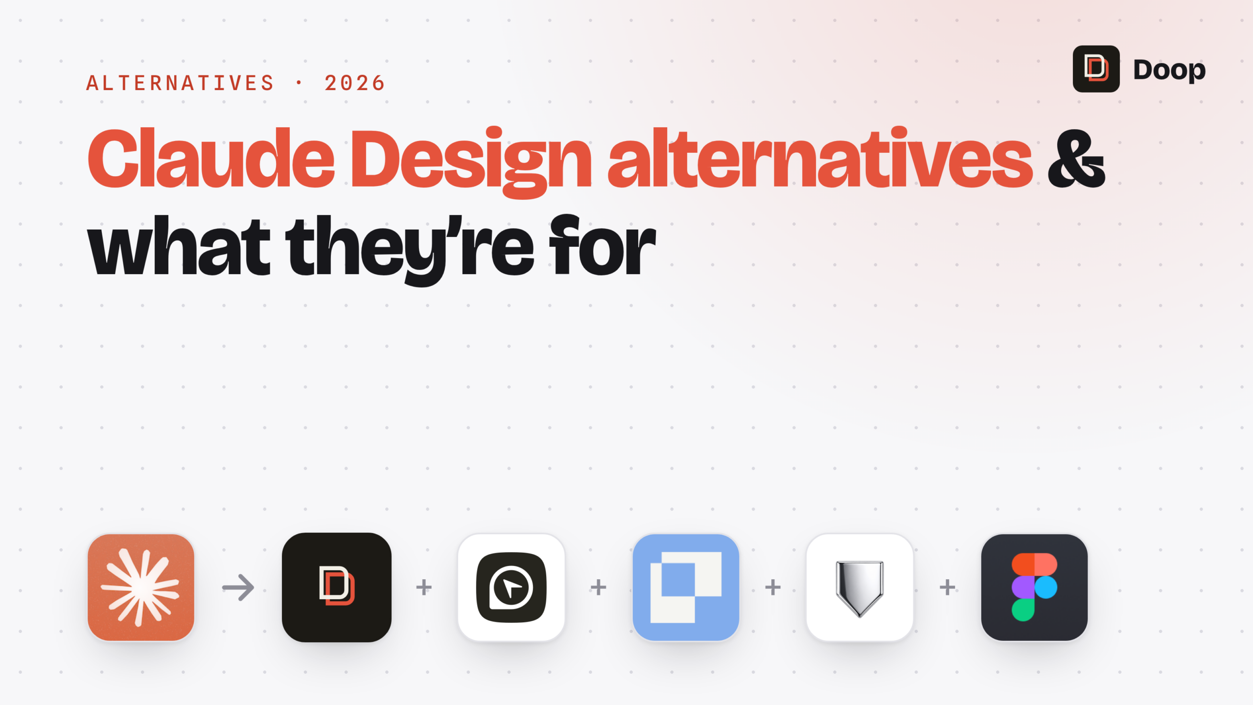 Claude Design alternatives and what they are for: Claude logo with an arrow to Doop, OpenDesign, Paper, Pencil and Figma logos
