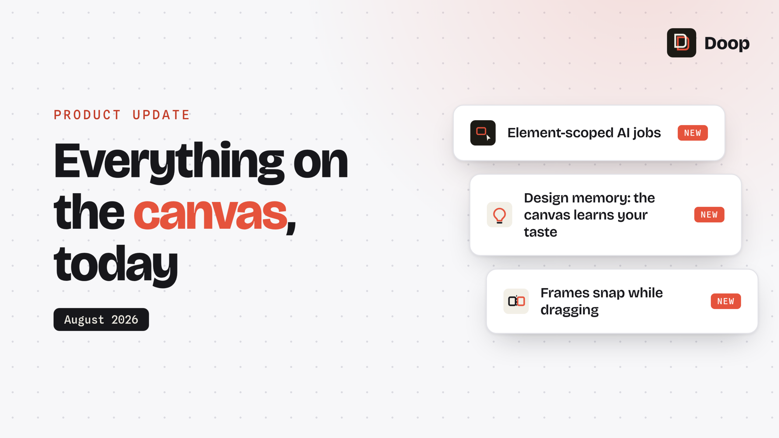 Everything on the Doop multiplayer AI design canvas in August 2026: element-scoped AI jobs, design memory and frame snapping cards