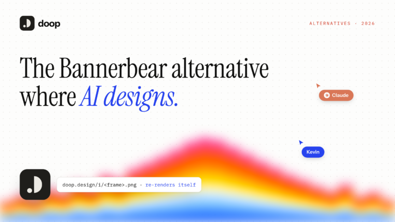 Bannerbear alternative cover — the Bannerbear alternative where AI designs, with the Doop mark and a self-re-rendering image URL